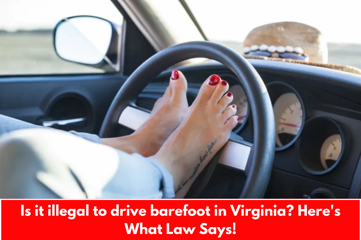 Is it illegal to drive barefoot in Virginia? Here's What Law Says!