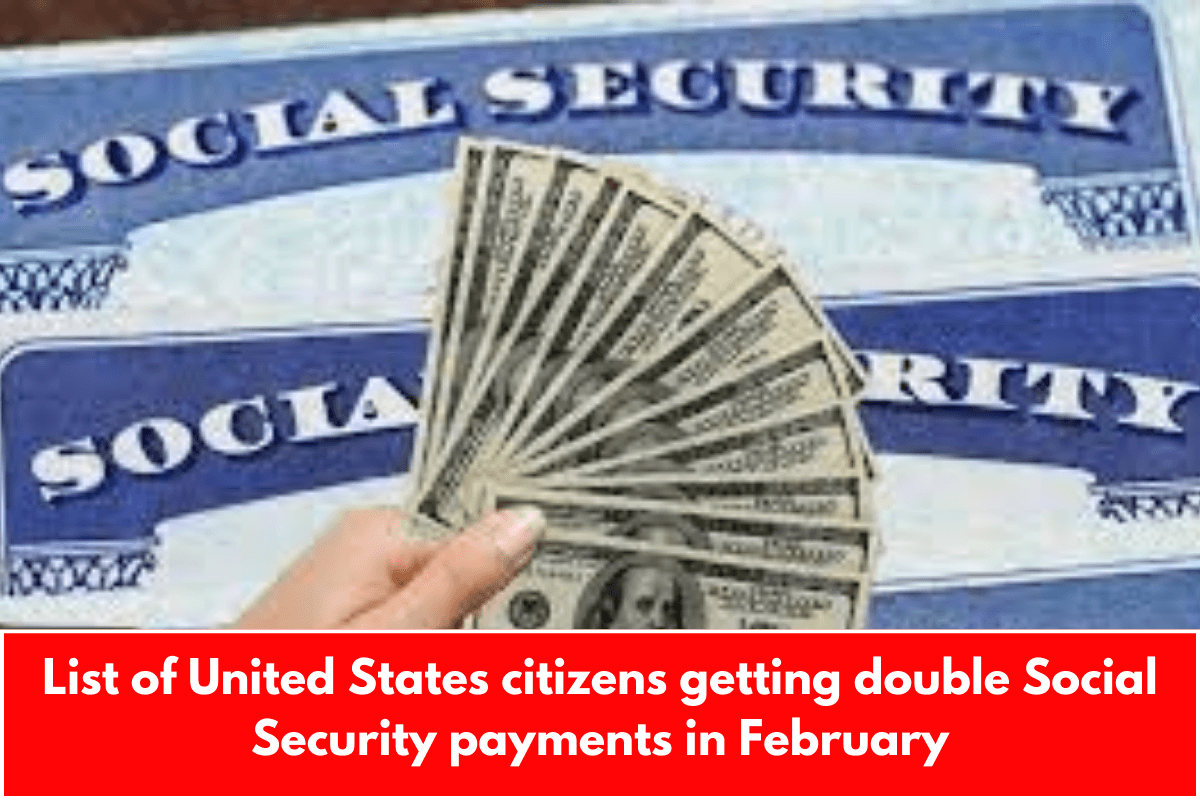 List of United States citizens getting double Social Security payments in February