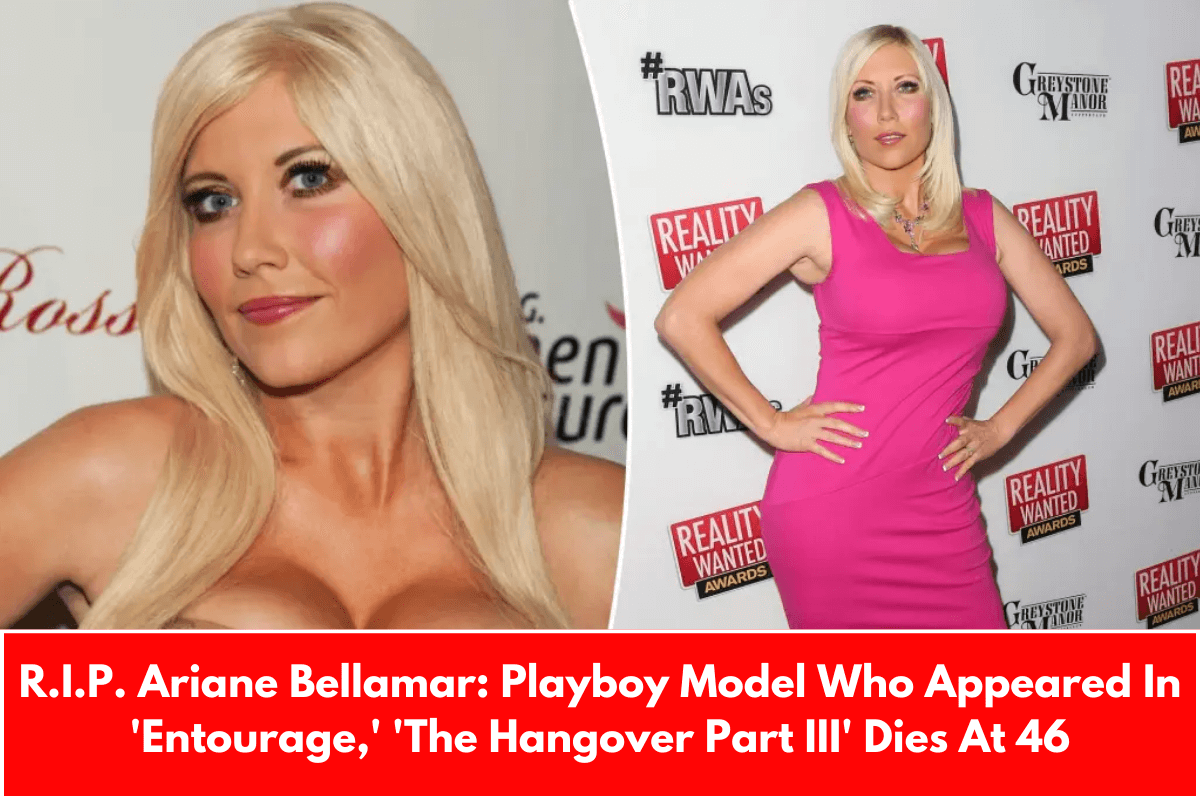 R.I.P. Ariane Bellamar: Playboy Model Who Appeared In 'Entourage,' 'The Hangover Part III' Dies At 46