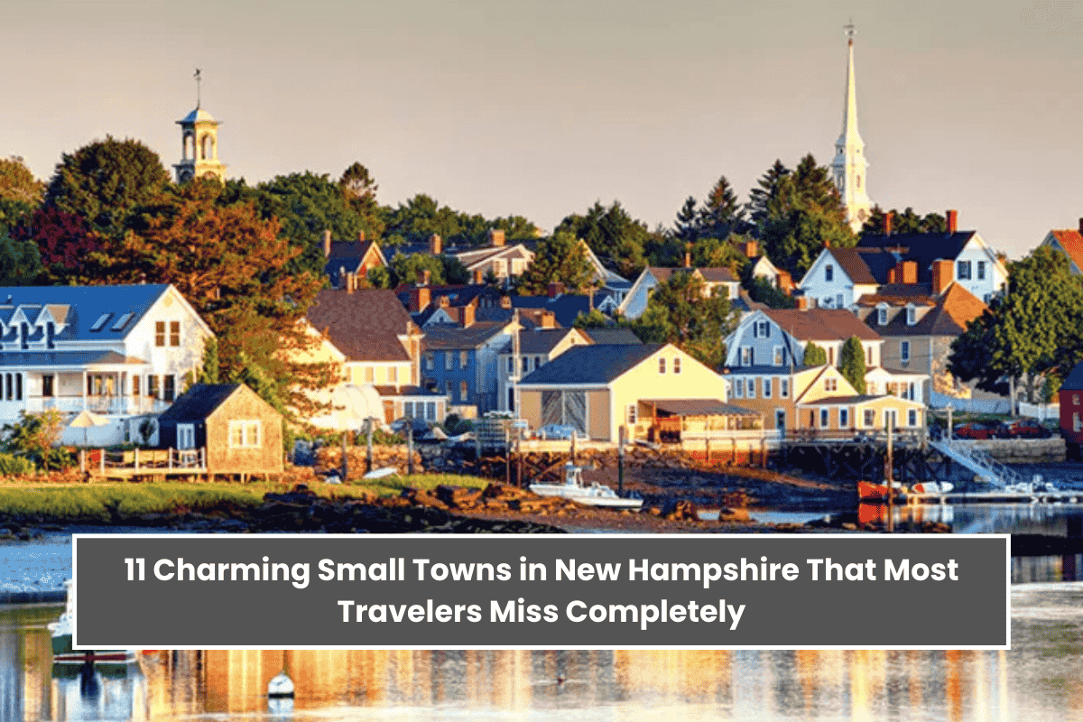11 Charming Small Towns in New Hampshire That Most Travelers Miss Completely