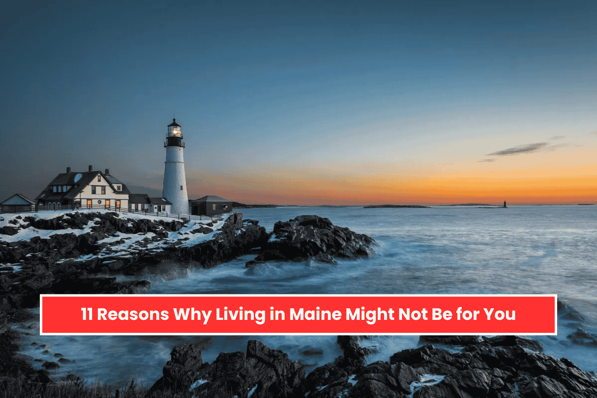 11 Reasons Why Living in Maine Might Not Be for You