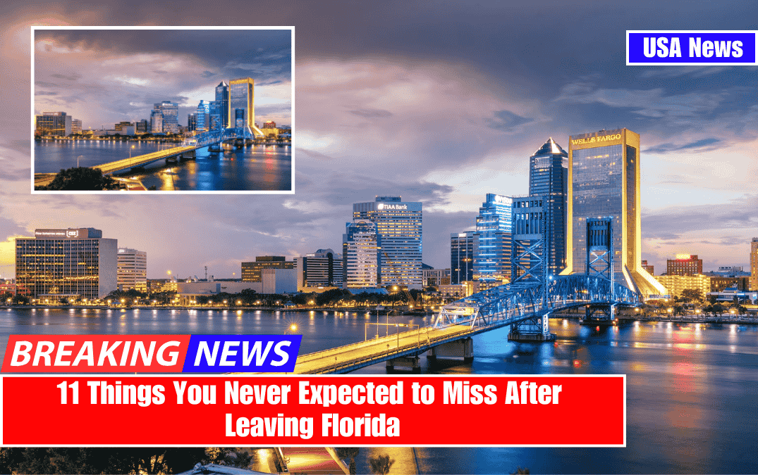 11 Things You Never Expected to Miss After Leaving Florida