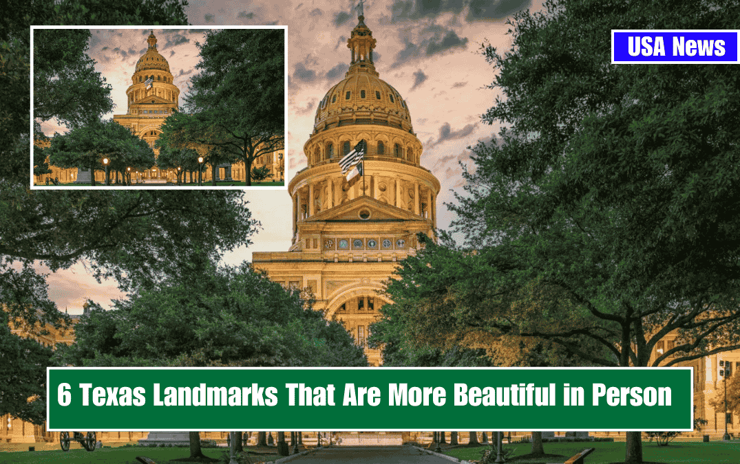 6 Texas Landmarks That Are More Beautiful in Person