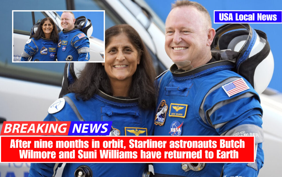 After nine months in orbit, Starliner astronauts Butch Wilmore and Suni Williams have returned to Earth
