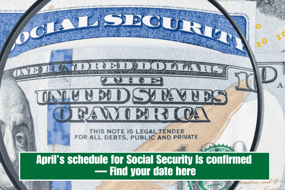 April’s schedule for Social Security Is confirmed — Find your date here