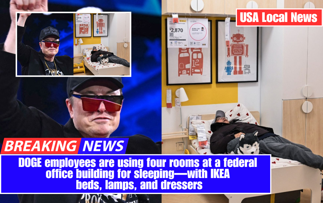 DOGE employees are using four rooms at a federal office building for sleeping—with IKEA beds, lamps, and dressers
