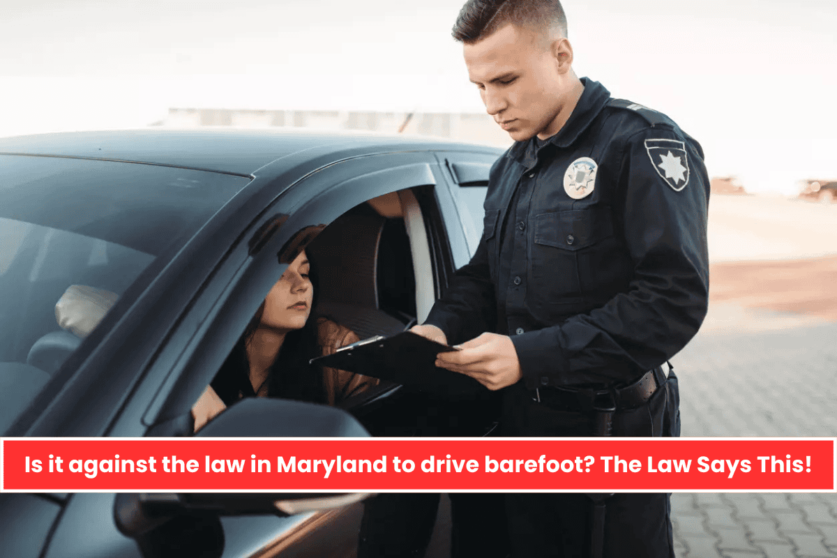 Is it against the law in Maryland to drive barefoot? The Law Says This!