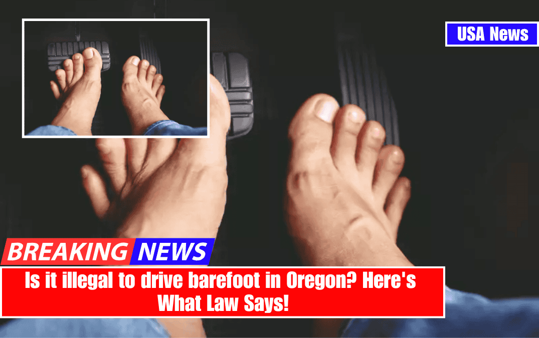 Is it illegal to drive barefoot in Oregon? Here's What Law Says!