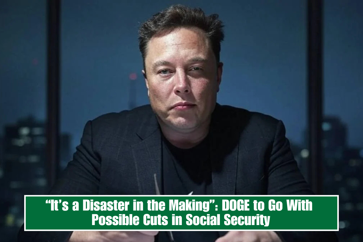 “It’s a Disaster in the Making”: DOGE to Go With Possible Cuts in Social Security