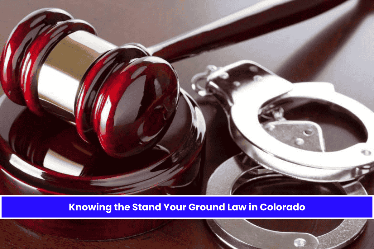Knowing the Stand Your Ground Law in Colorado