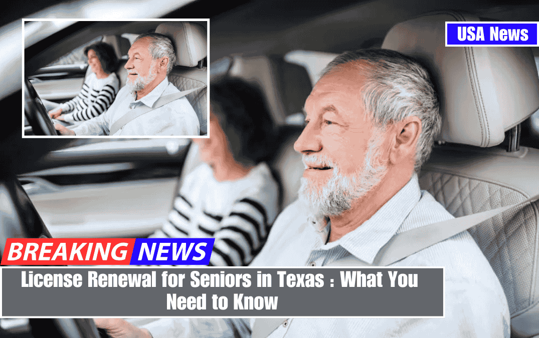 License Renewal for Seniors in Texas : What You Need to Know