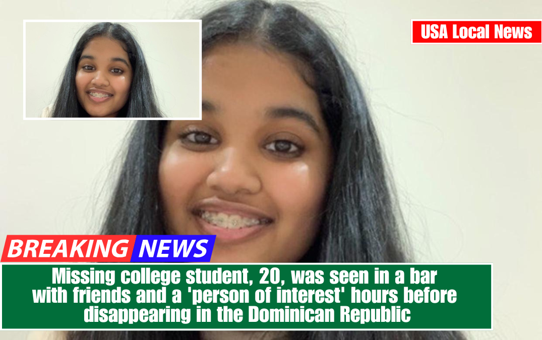 Missing college student, 20, was seen in a bar with friends and a 'person of interest' hours before disappearing in the Dominican Republic