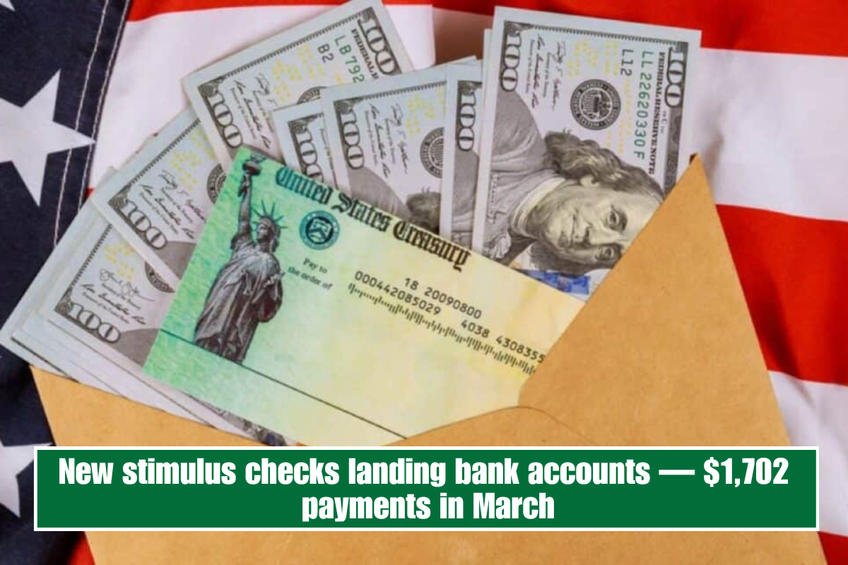 New stimulus checks landing bank accounts — $1,702 payments in March