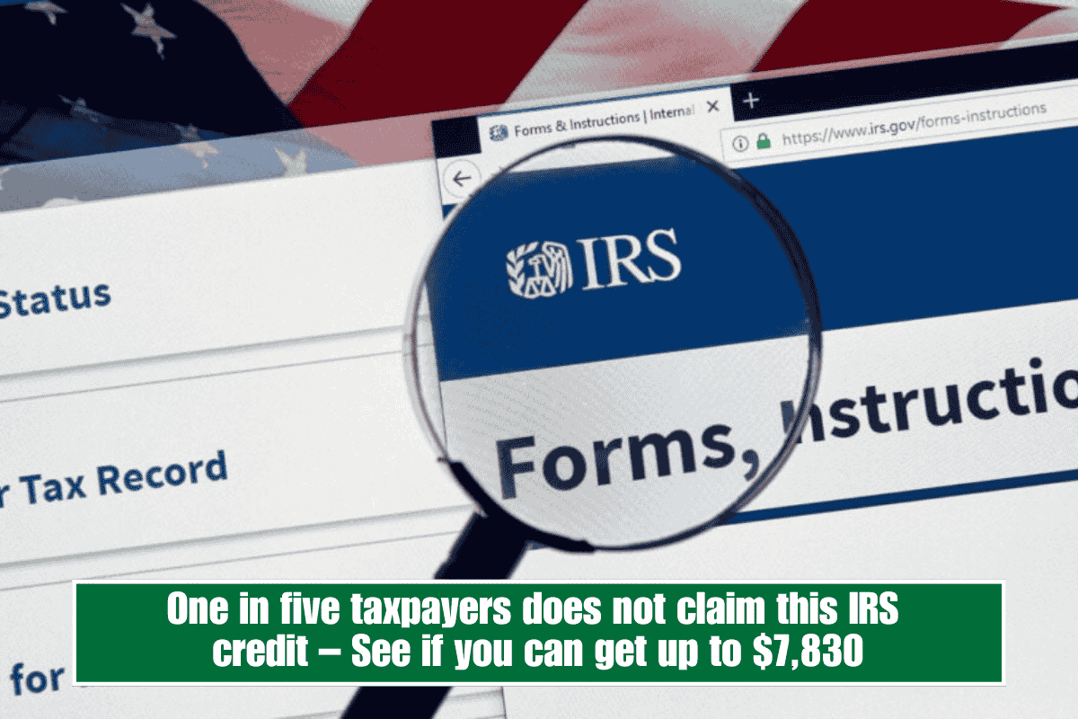 One in five taxpayers does not claim this IRS credit – See if you can get up to $7,830