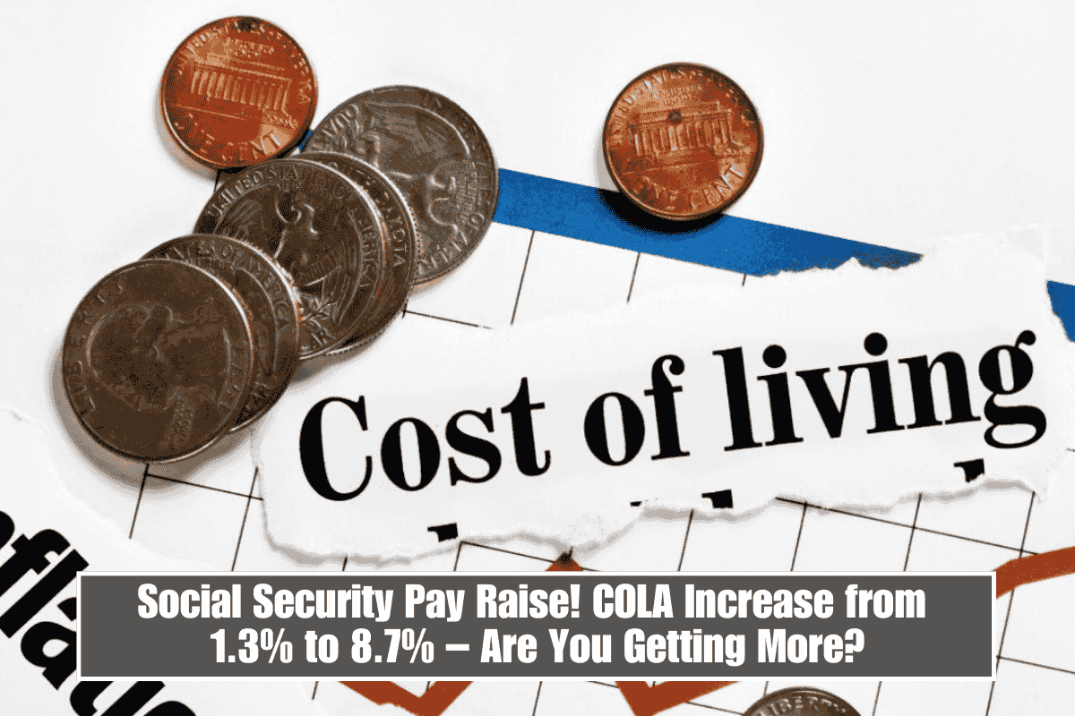 Social Security Pay Raise! COLA Increase from 1.3% to 8.7% – Are You Getting More?