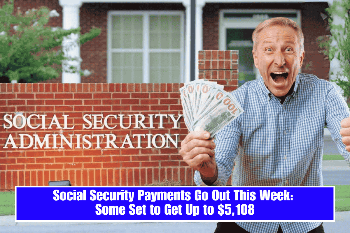 Social Security Payments Go Out This Week: Some Set to Get Up to $5,108