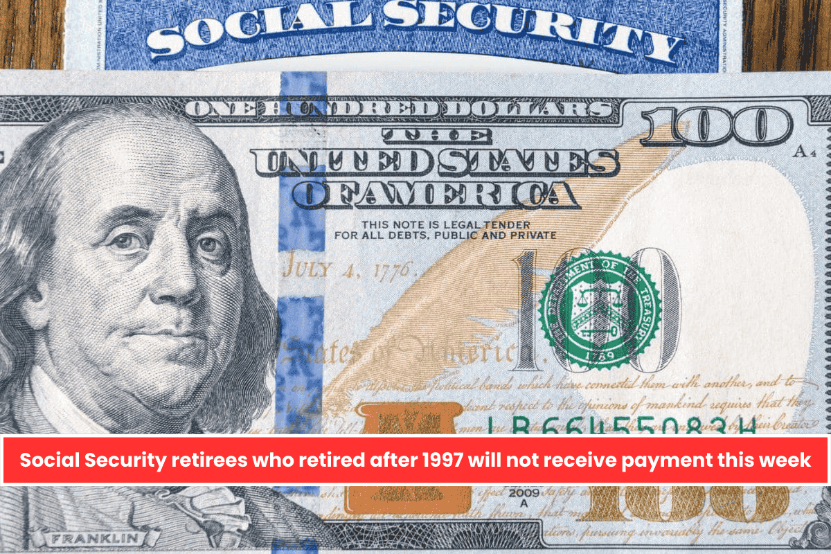 Social Security retirees who retired after 1997 will not receive payment this week