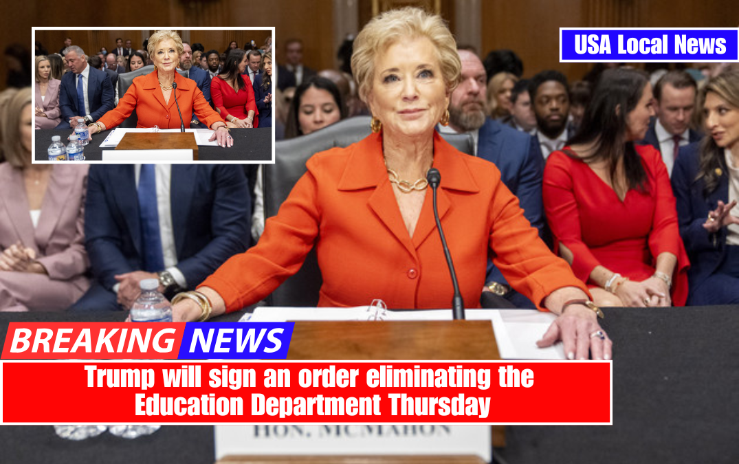 Trump will sign an order eliminating the Education Department Thursday