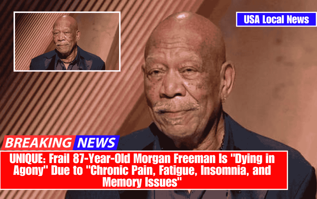 UNIQUE: Frail 87-Year-Old Morgan Freeman Is "Dying in Agony" Due to "Chronic Pain, Fatigue, Insomnia, and Memory Issues"