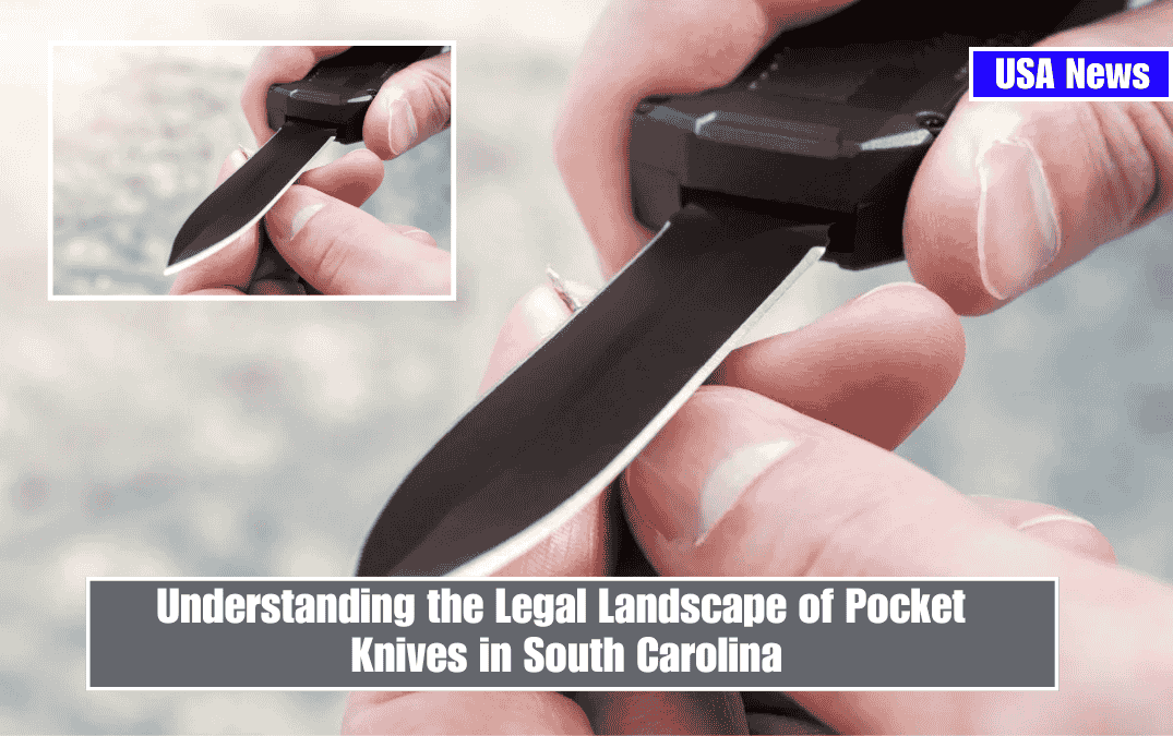 Understanding the Legal Landscape of Pocket Knives in South Carolina