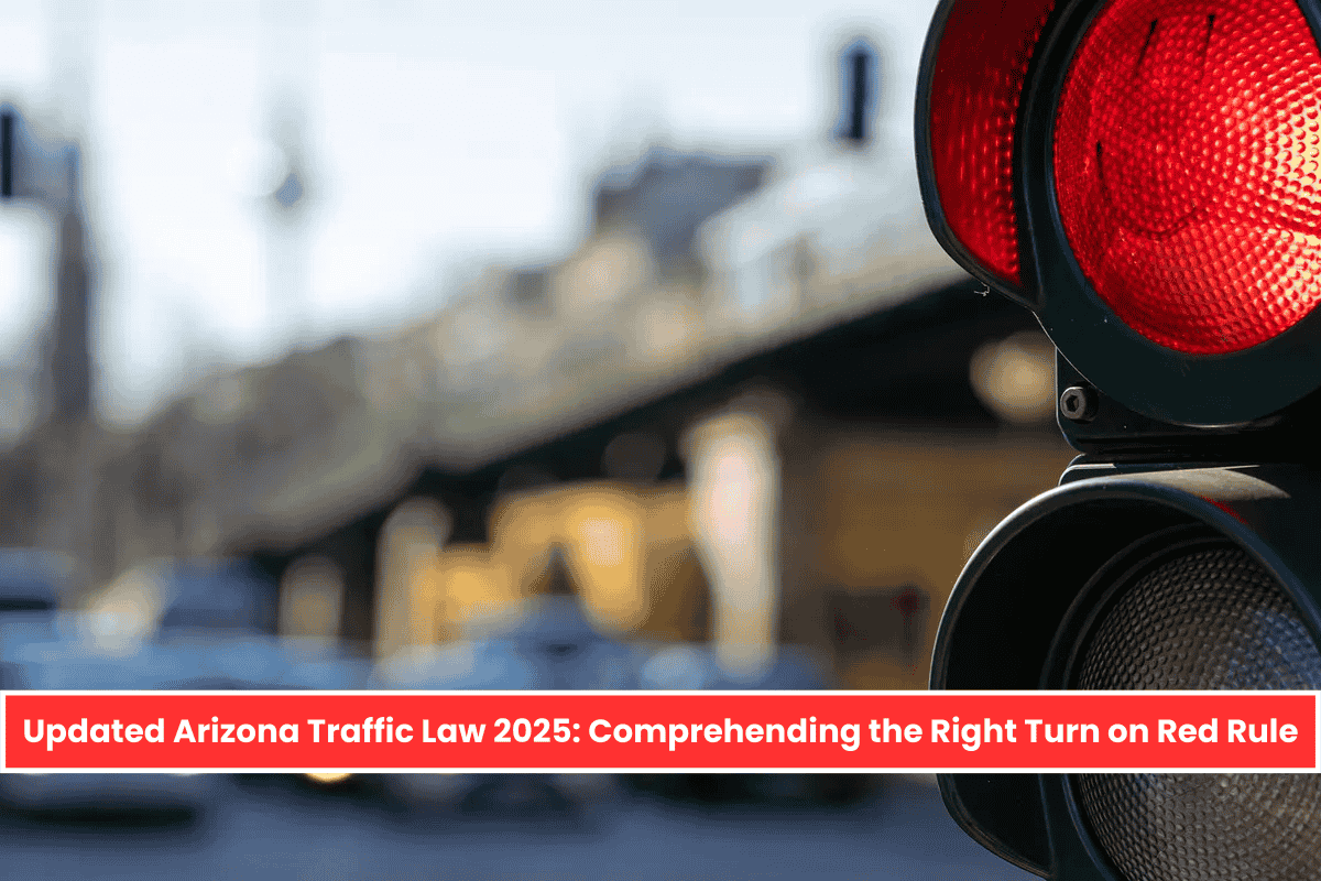 Updated Arizona Traffic Law 2025: Comprehending the Right Turn on Red Rule