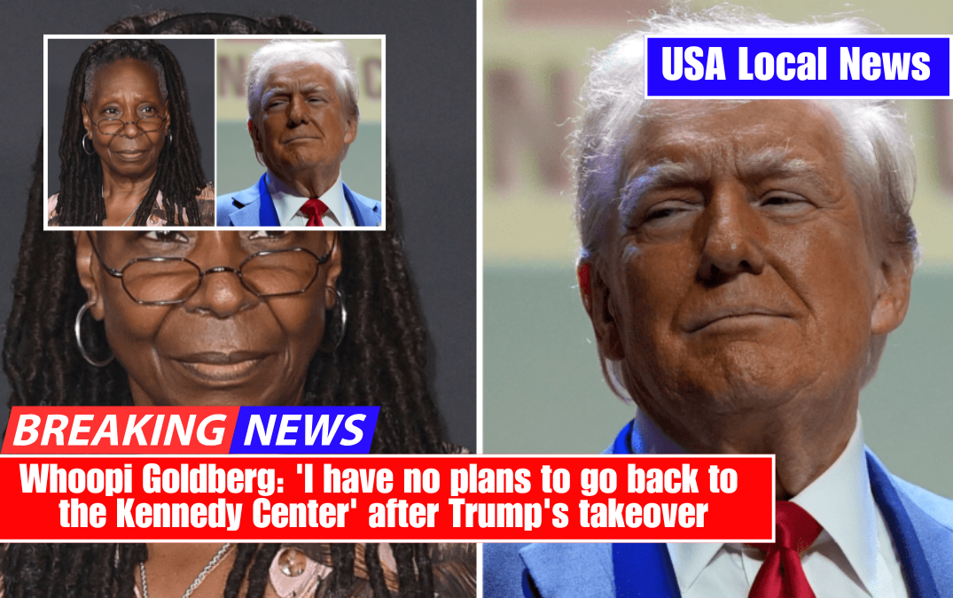Whoopi Goldberg: 'I have no plans to go back to the Kennedy Center' after Trump's takeover