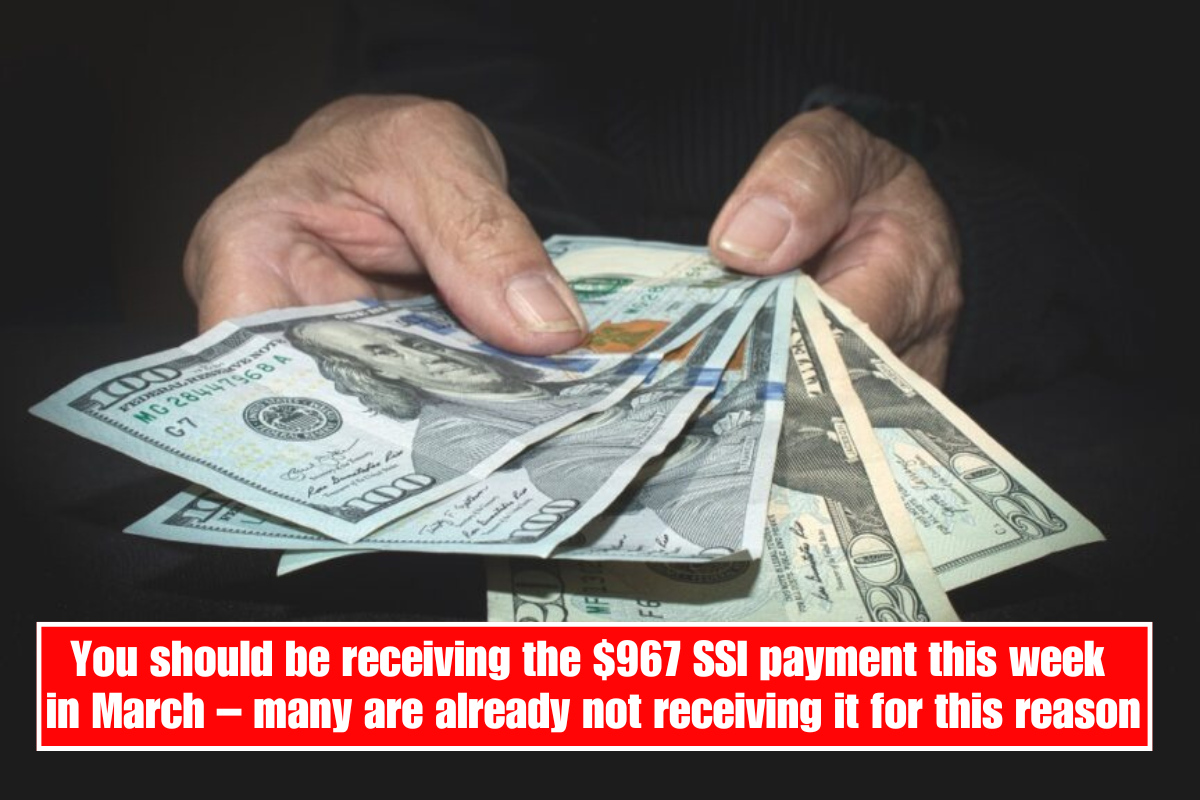 You should be receiving the $967 SSI payment this week in March – many are already not receiving it for this reason