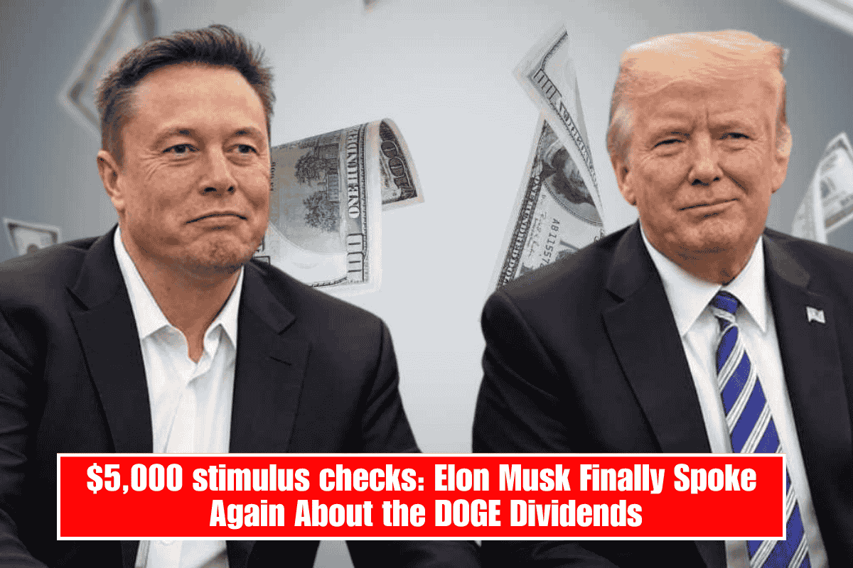 $5,000 stimulus checks: Elon Musk Finally Spoke Again About the DOGE Dividends