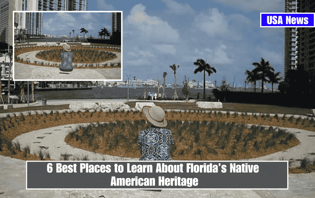 6 Best Places to Learn About Florida’s Native American Heritage