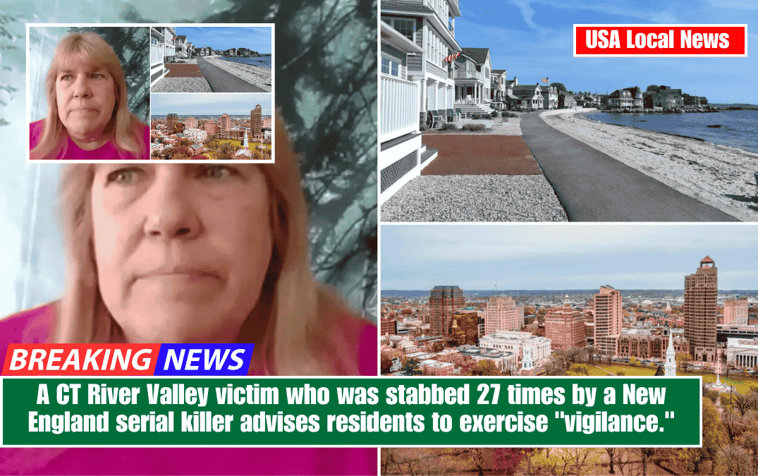 A CT River Valley victim who was stabbed 27 times by a New England serial killer advises residents to exercise "vigilance."