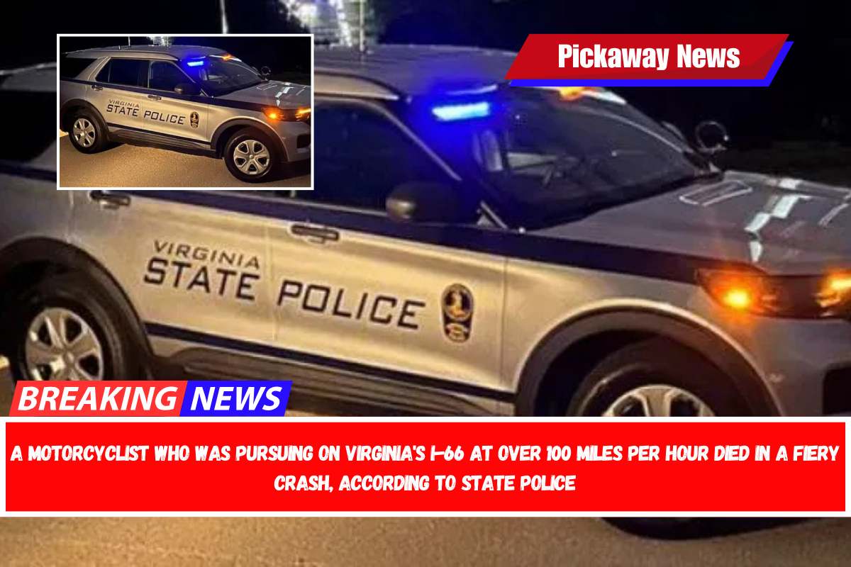 A motorcyclist who was pursuing on Virginia's I-66 at over 100 miles per hour died in a fiery crash, according to state police