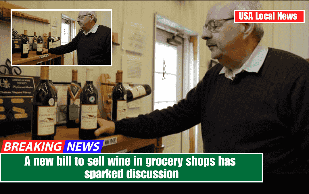 A new bill to sell wine in grocery shops has sparked discussion