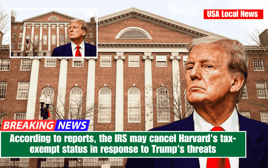 According to reports, the IRS may cancel Harvard's tax-exempt status in response to Trump's threats