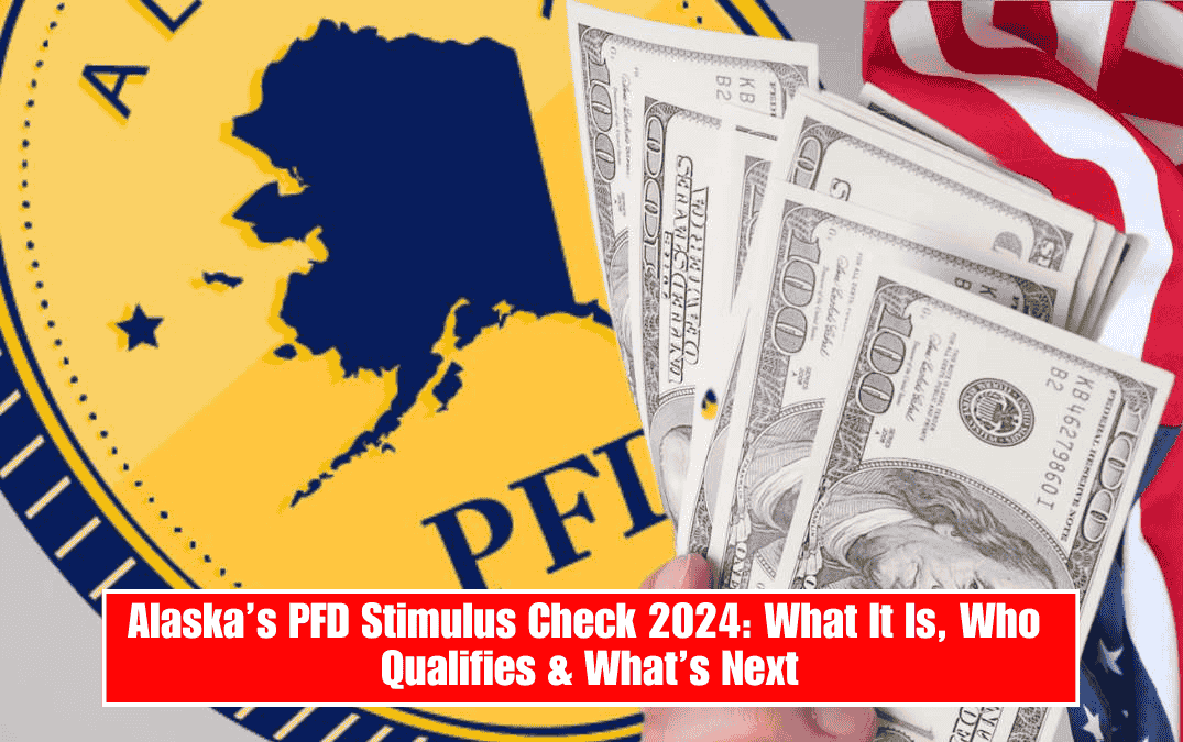 Alaska’s PFD Stimulus Check 2024: What It Is, Who Qualifies & What’s Next