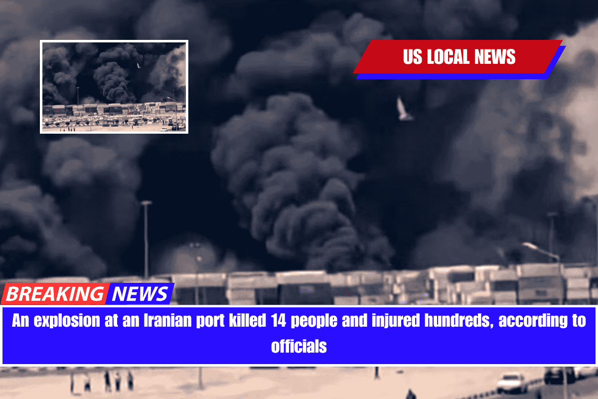An explosion at an Iranian port killed 14 people and injured hundreds, according to officials