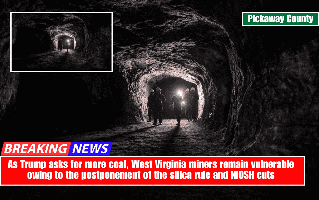As Trump asks for more coal, West Virginia miners remain vulnerable owing to the postponement of the silica rule and NIOSH cuts