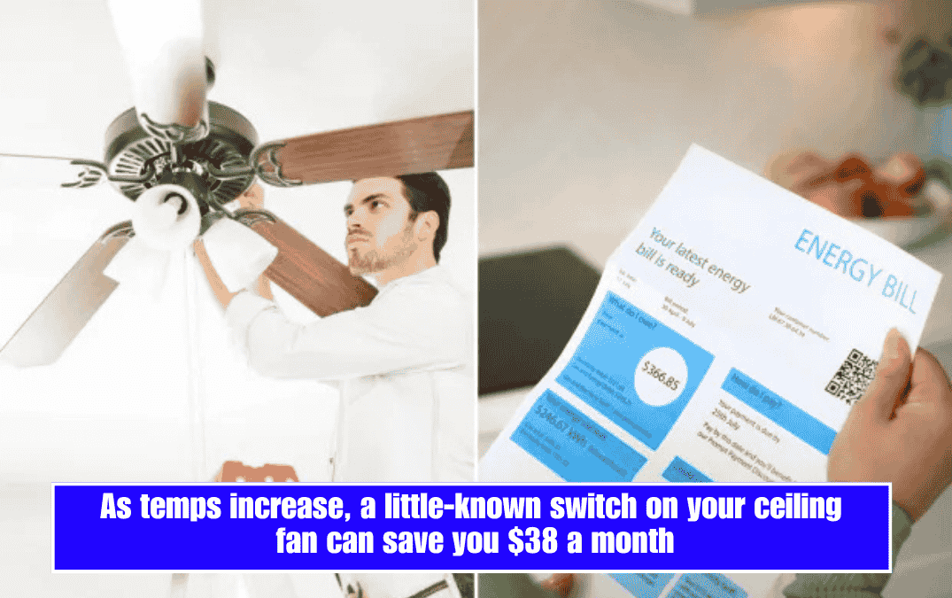 As temps increase, a little-known switch on your ceiling fan can save you $38 a month