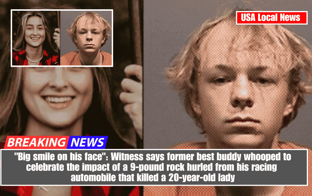 "Big smile on his face": Witness says former best buddy whooped to celebrate the impact of a 9-pound rock hurled from his racing automobile that killed a 20-year-old lady