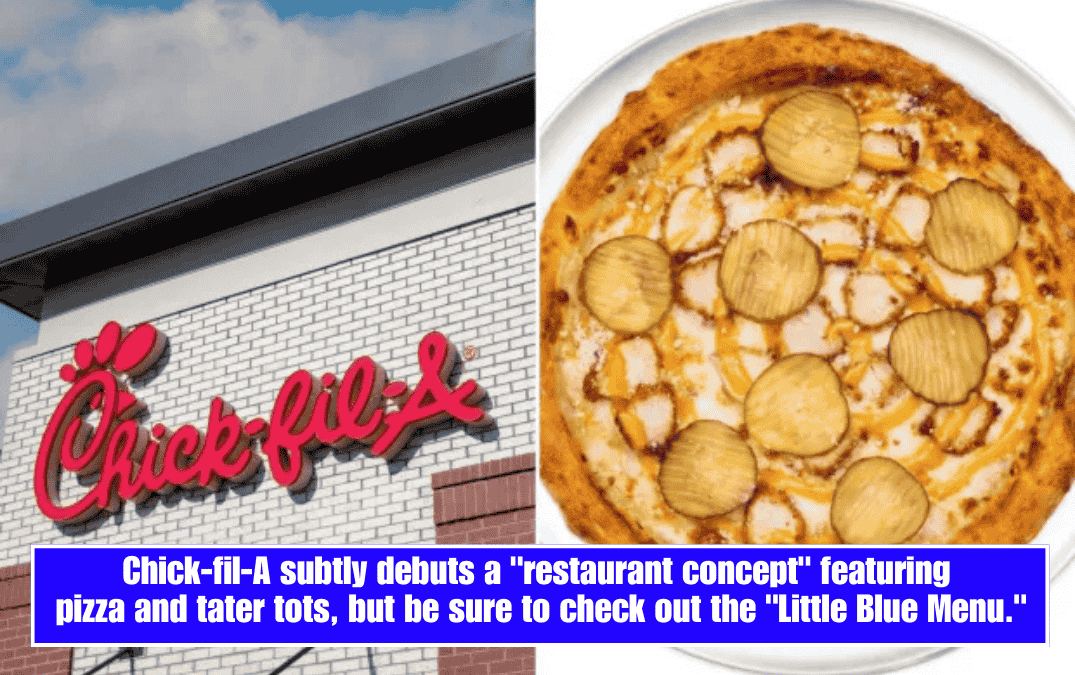 Chick-fil-A subtly debuts a "restaurant concept" featuring pizza and tater tots, but be sure to check out the "Little Blue Menu."