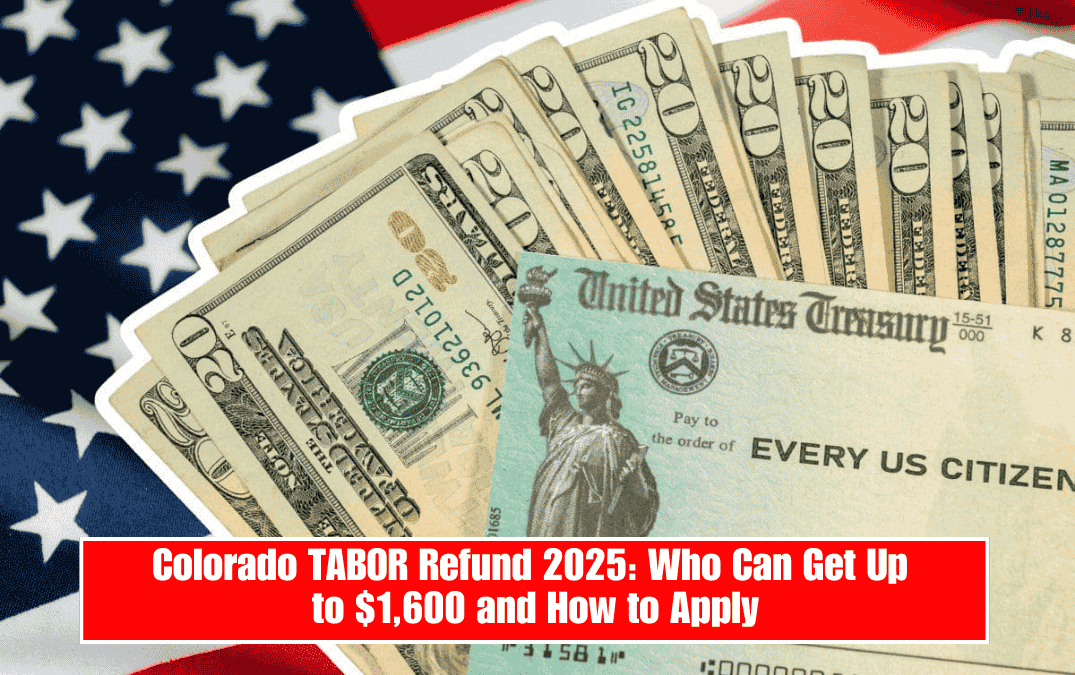 Colorado TABOR Refund 2025: Who Can Get Up to $1,600 and How to Apply