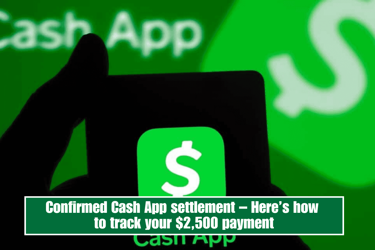 Confirmed Cash App settlement – Here’s how to track your $2,500 payment