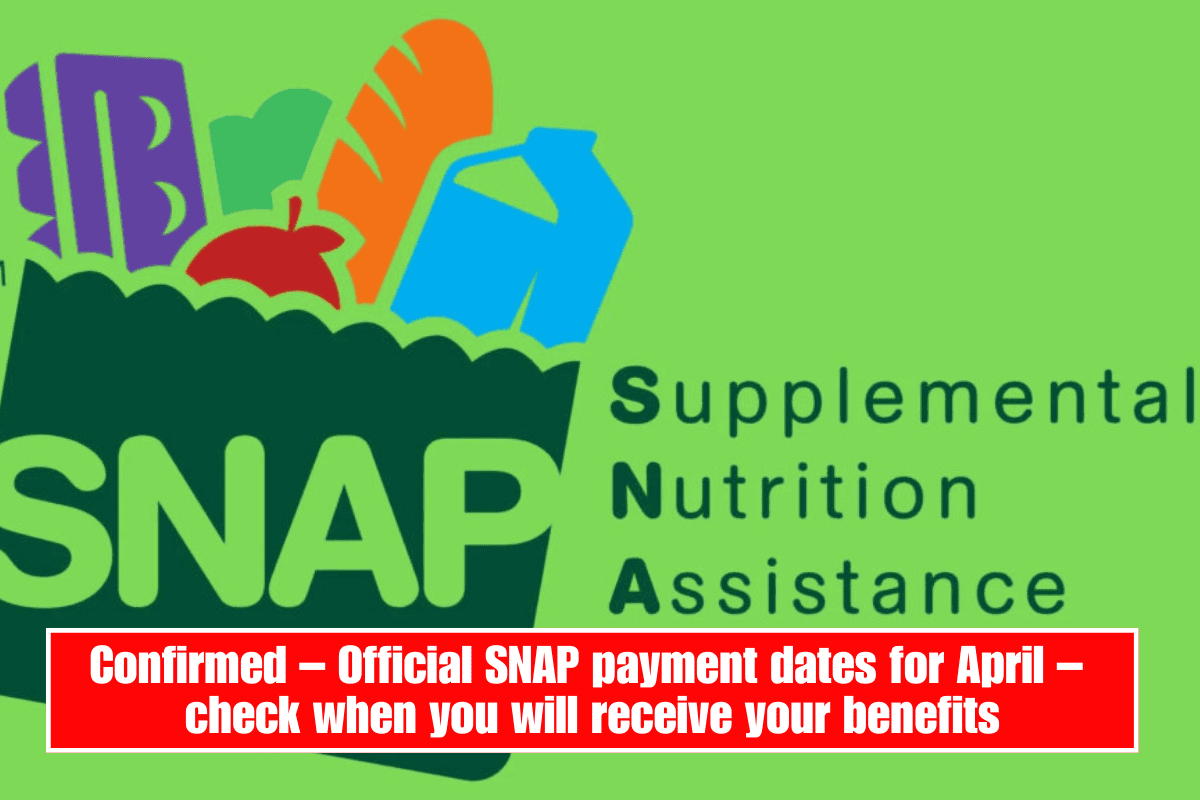 Confirmed – Official SNAP payment dates for April – check when you will receive your benefits