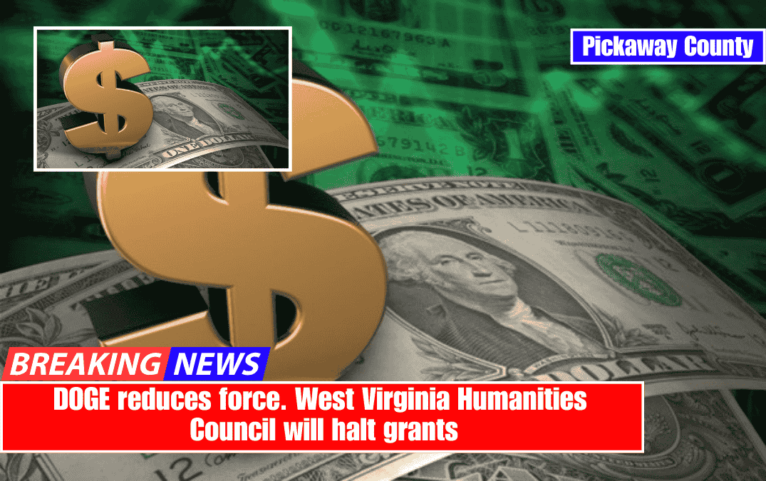 DOGE reduces force. West Virginia Humanities Council will halt grants