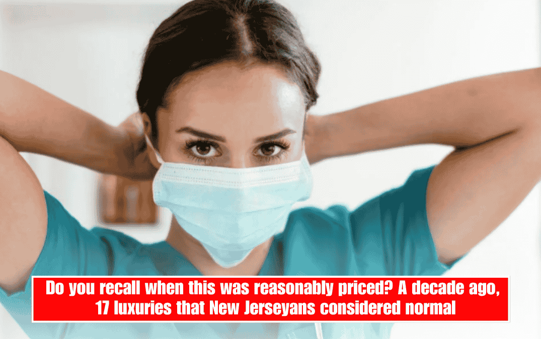 Do you recall when this was reasonably priced? A decade ago, 17 luxuries that New Jerseyans considered normal