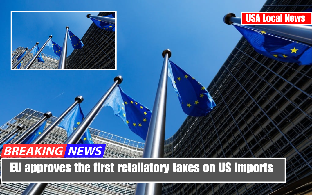 EU approves the first retaliatory taxes on US imports
