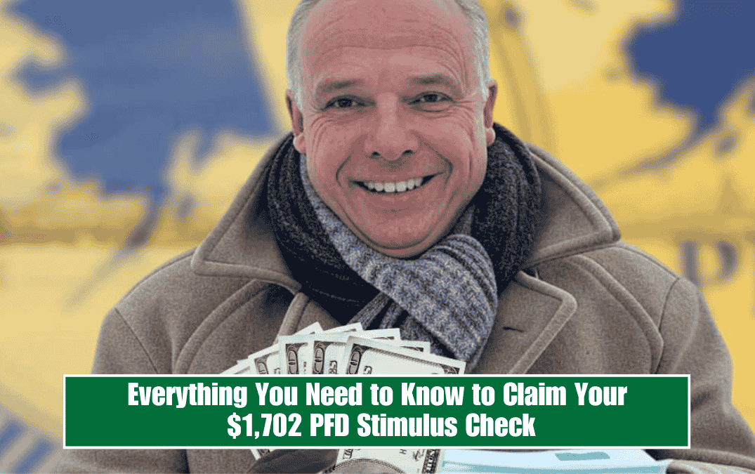 Everything You Need to Know to Claim Your $1,702 PFD Stimulus Check