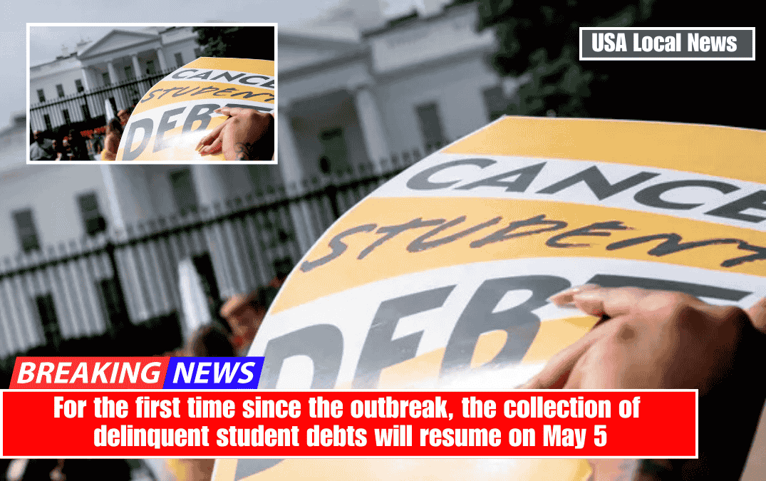 For the first time since the outbreak, the collection of delinquent student debts will resume on May 5