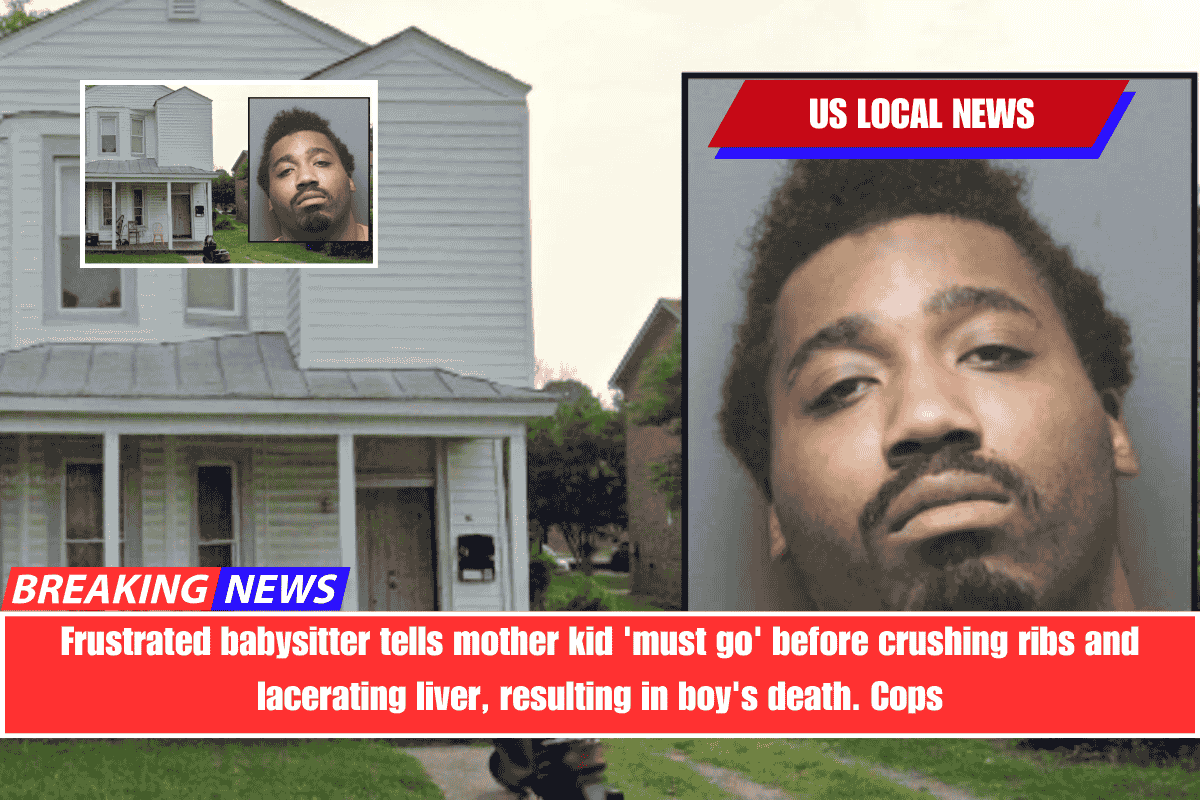 Frustrated babysitter tells mother kid 'must go' before crushing ribs and lacerating liver, resulting in boy's death. Cops