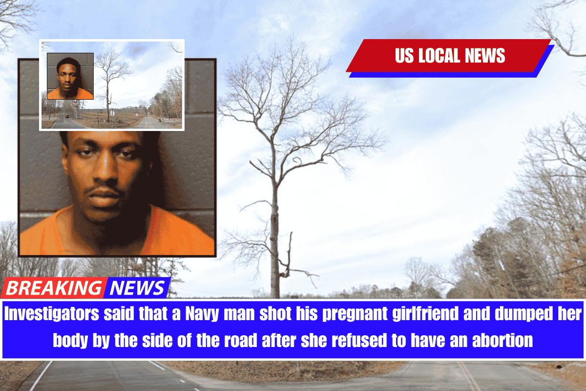 Investigators said that a Navy man shot his pregnant girlfriend and dumped her body by the side of the road after she refused to have an abortion