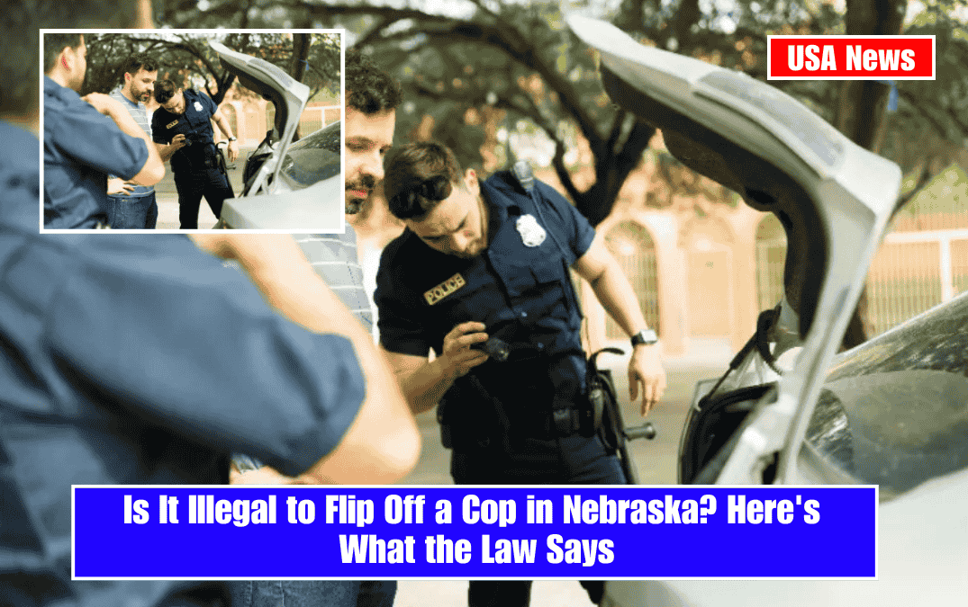 Is It Illegal to Flip Off a Cop in Nebraska? Here's What the Law Says